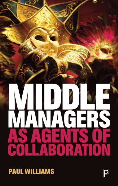 Book Cover for Middle Managers as Agents of Collaboration by Williams, Paul