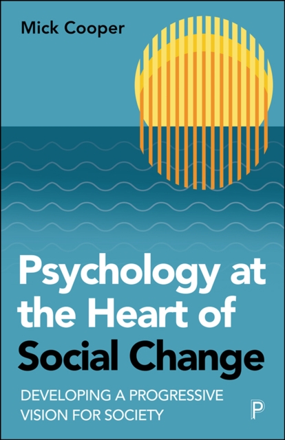 Book Cover for Psychology at the Heart of Social Change by Mick Cooper