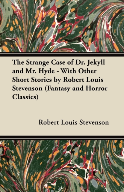 Book Cover for Strange Case of Dr. Jekyll and Mr. Hyde - With Other Short Stories by Robert Louis Stevenson (Fantasy and Horror Classics) by Robert Louis Stevenson