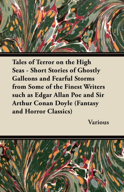 Book Cover for Tales of Terror on the High Seas - Short Stories of Ghostly Galleons and Fearful Storms from Some of the Finest Writers Such as Edgar Allan Poe and Si by Various