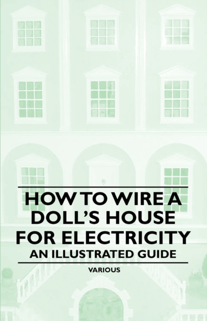 Book Cover for How to Wire a Doll's House for Electricity - An Illustrated Guide by Various