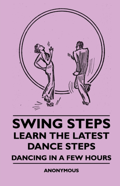 Book Cover for Swing Steps - Learn the Latest Dance Steps - Dancing in a Few Hours by Anon