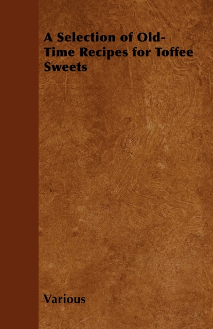 Book Cover for Selection of Old-Time Recipes for Toffee Sweets by Various