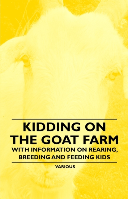 Book Cover for Kidding on the Goat Farm - With Information on Rearing, Breeding and Feeding Kids by Various