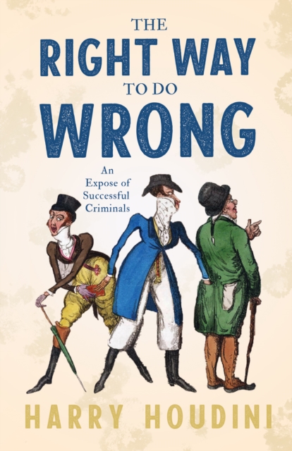 Book Cover for Right Way to do Wrong - An Expose of Successful Criminals by Harry Houdini