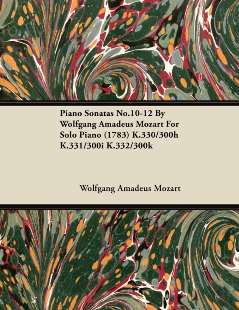 Book Cover for Piano Sonatas No.10-12 by Wolfgang Amadeus Mozart for Solo Piano (1783) K.330/300h K.331/300i K.332/300k by Wolfgang Amadeus Mozart