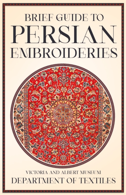 Book Cover for Brief Guide to Persian Embroideries - Victoria and Albert Museum Department of Textiles by Anon