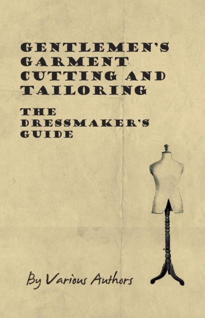 Book Cover for Gentlemen's Garment Cutting and Tailoring - The Dressmaker's Guide by Various