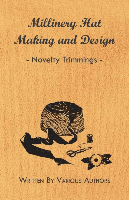 Book Cover for Millinery Hat Making and Design - Novelty Trimmings by Various