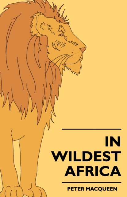 Book Cover for In Wildest Africa by MacQueen, Peter