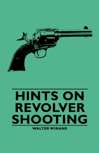 Book Cover for Hints on Revolver Shooting by Walter Winans