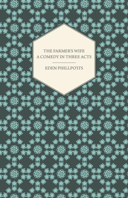 Book Cover for Farmer's Wife - A Comedy in Three Acts by Eden Phillpotts