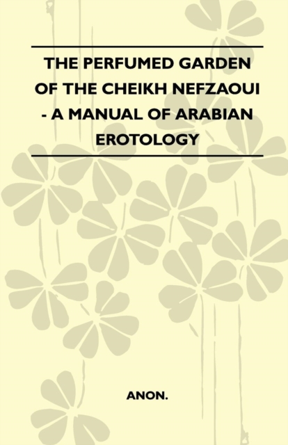 Book Cover for Perfumed Garden Of The Cheikh Nefzaoui - A Manual Of Arabian Erotology by Anon