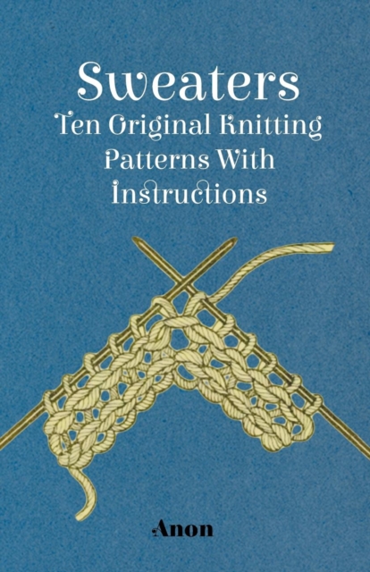 Book Cover for Sweaters - Ten Original Knitting Patterns With Instructions by Anon