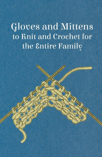 Book Cover for Gloves and Mittens to Knit and Crochet for the Entire Family by Anon