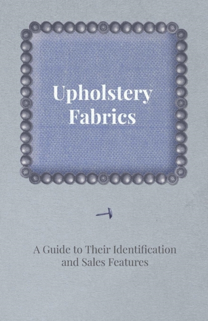 Book Cover for Upholstery Fabrics - A Guide to their Identification and Sales Features by Anon