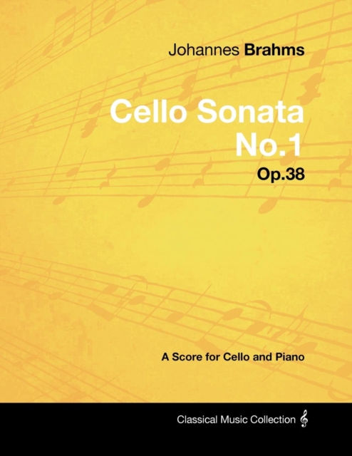 Book Cover for Johannes Brahms - Cello Sonata No.1 - Op.38 - A Score for Cello and Piano by Johannes Brahms