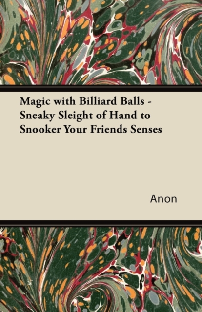 Book Cover for Magic with Billiard Balls - Sneaky Sleight of Hand to Snooker Your Friends Senses by Anon