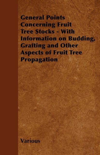 Book Cover for General Points Concerning Fruit Tree Stocks - With Information on Budding, Grafting and Other Aspects of Fruit Tree Propagation by Various