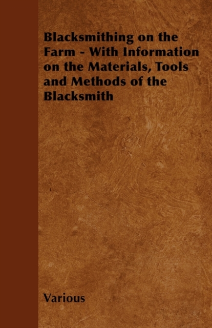 Book Cover for Blacksmithing on the Farm - With Information on the Materials, Tools and Methods of the Blacksmith by Various Authors