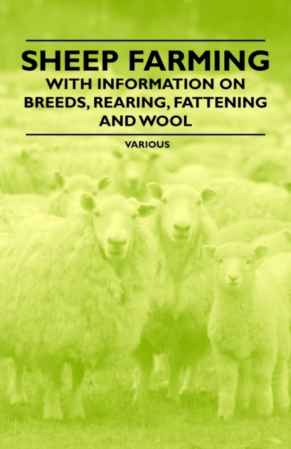 Book Cover for Sheep Farming - With Information on Breeds, Rearing, Fattening and Wool by Various Authors