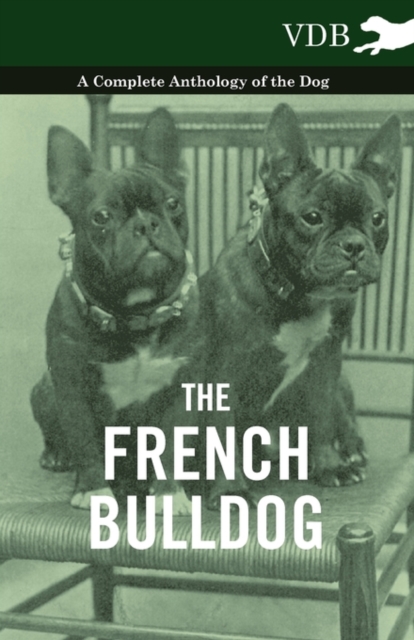 Book Cover for French Bulldog - A Complete Anthology of the Dog by Various