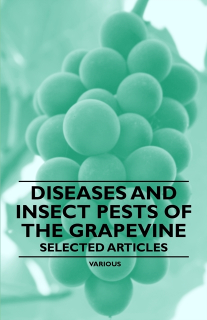 Book Cover for Diseases and Insect Pests of the Grapevine - Selected Articles by Various