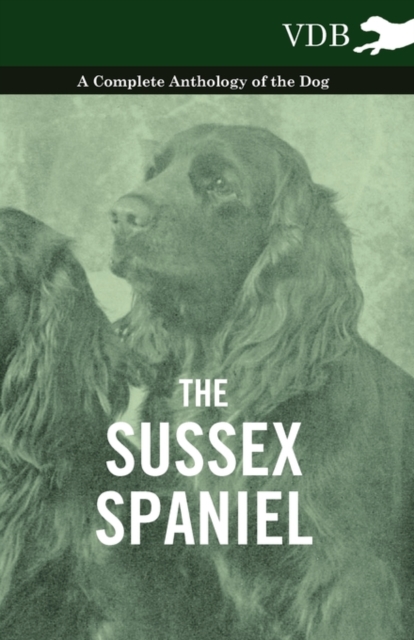 Book Cover for Sussex Spaniel - A Complete Anthology of the Dog by Various