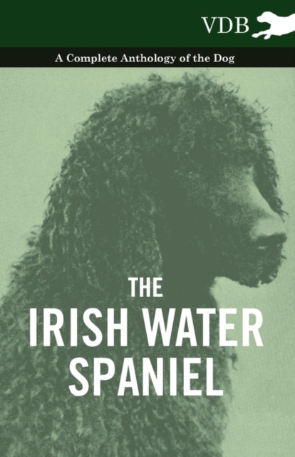 Book Cover for Irish Water Spaniel - A Complete Anthology of the Dog by Various