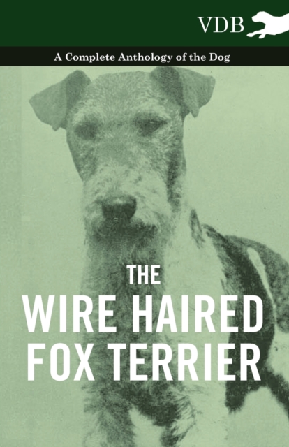 Book Cover for Wire Haired Fox Terrier - A Complete Anthology of the Dog by Various