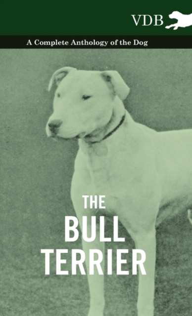 Book Cover for Bull Terrier - A Complete Anthology of the Dog - by Various