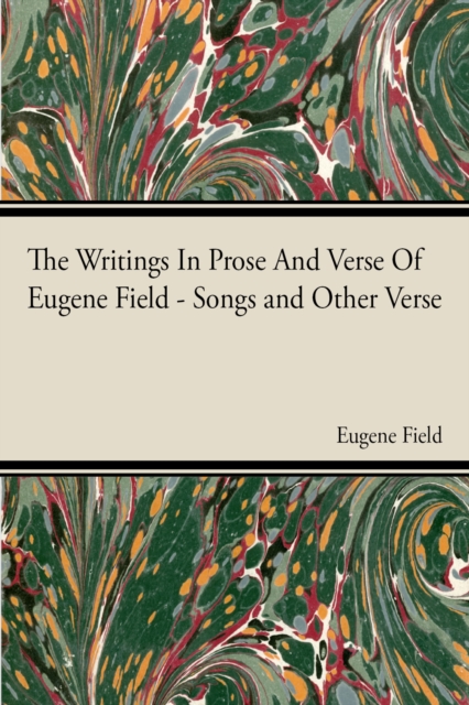 Book Cover for Writings In Prose And Verse Of Eugene Field by Eugene Field