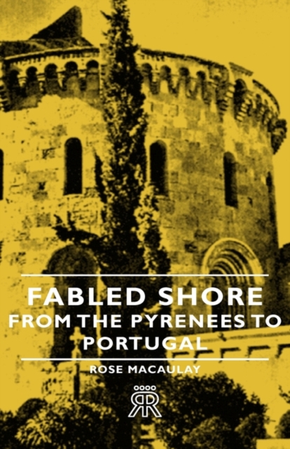 Book Cover for Fabled Shore - From the Pyrenees to Portugal by Rose Macaulay