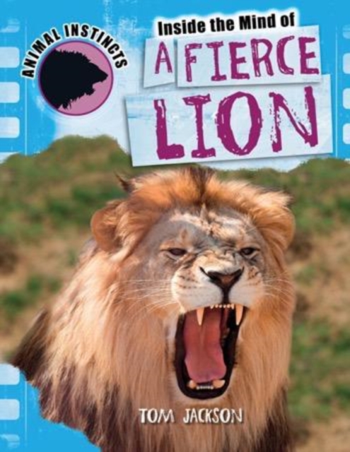 Book Cover for Inside the Mind of a Fierce Lion by Tom Jackson