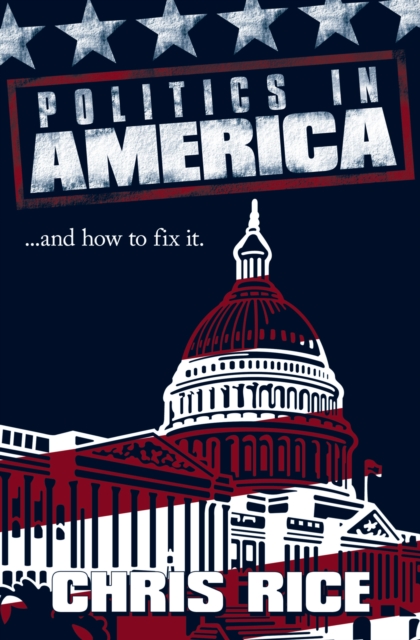 Book Cover for Politics in America by Rice, Chris