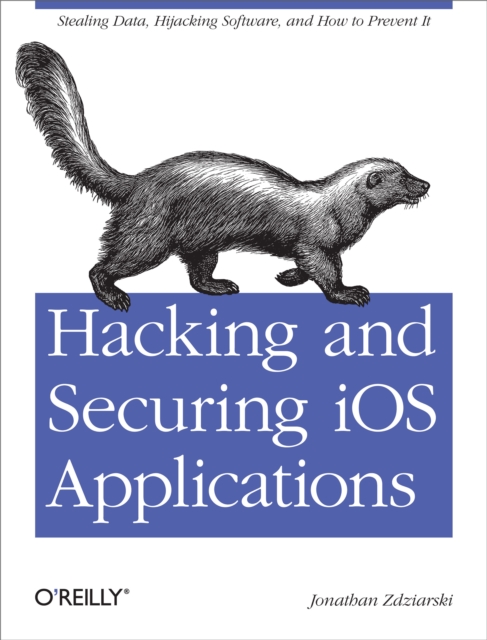 Book Cover for Hacking and Securing iOS Applications by Jonathan Zdziarski