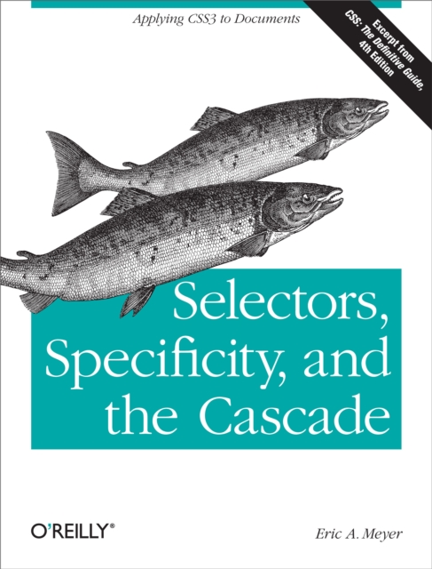 Book Cover for Selectors, Specificity, and the Cascade by Eric A. Meyer