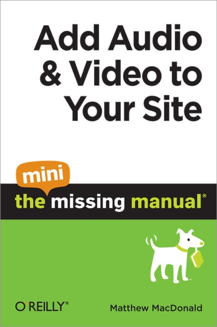 Book Cover for Add Audio and Video to Your Site: The Mini Missing Manual by Matthew MacDonald