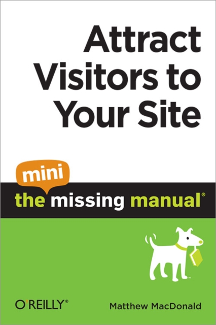 Book Cover for Attract Visitors to Your Site: The Mini Missing Manual by Matthew MacDonald