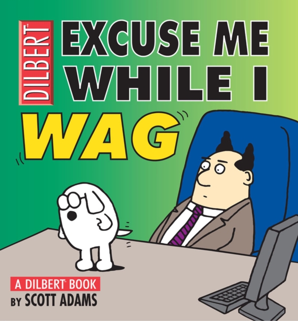 Book Cover for Excuse Me While I Wag by Scott Adams