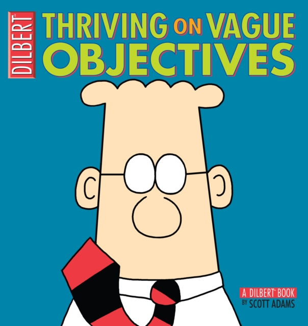 Book Cover for Thriving on Vague Objectives by Scott Adams