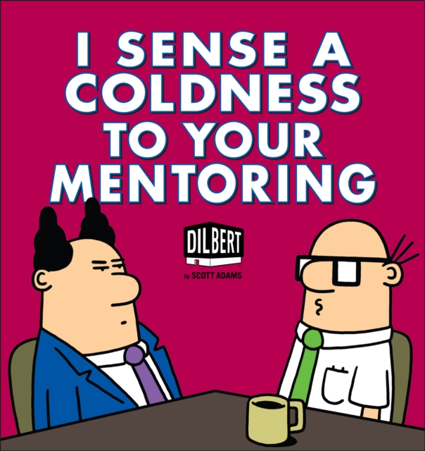 Book Cover for I Sense a Coldness to Your Mentoring by Scott Adams