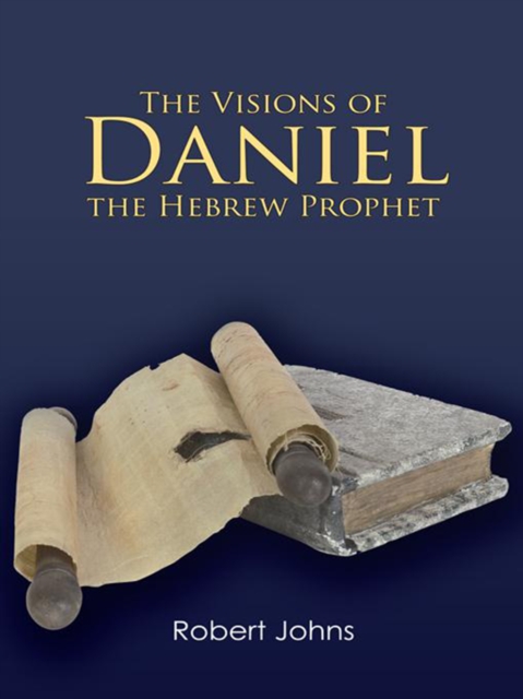 Book Cover for Visions of Daniel the Hebrew Prophet by Robert Johns