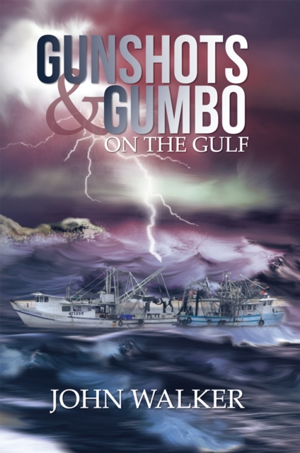 Book Cover for Gunshots and Gumbo on the Gulf by John Walker