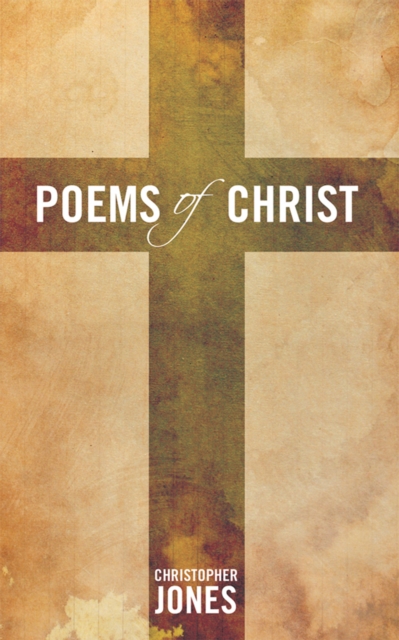 Book Cover for Poems of Christ by Christopher Jones