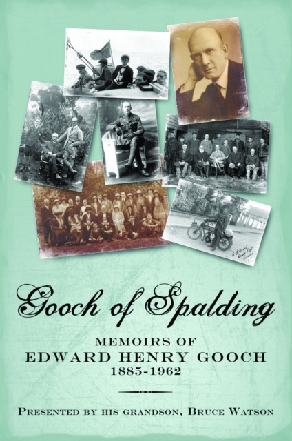 Book Cover for Gooch of Spalding, Memoirs of Edward Henry Gooch 1885-1962 by Watson, Bruce