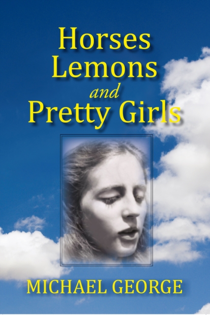 Book Cover for Horses Lemons and Pretty Girls by Michael George