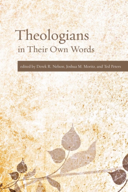 Book Cover for Theologians in Their Own Words by Derek R. Nelson