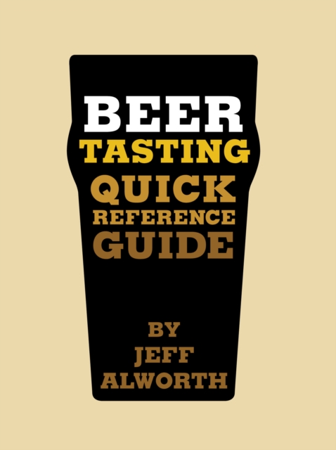 Book Cover for Beer Tasting Quick Reference Guide by Jeff Alworth