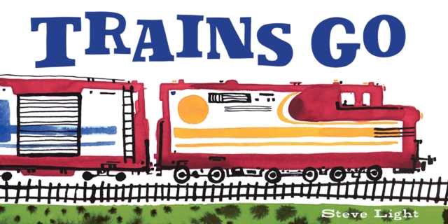 Book Cover for Trains Go by Light, Steve